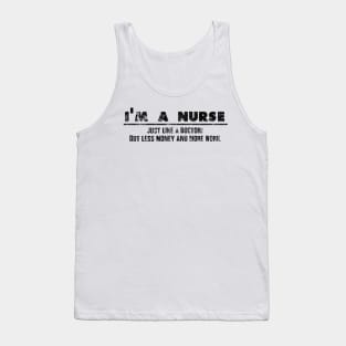 I'm A Nurse - Just Like A Doctor For Brave Nurses Tank Top